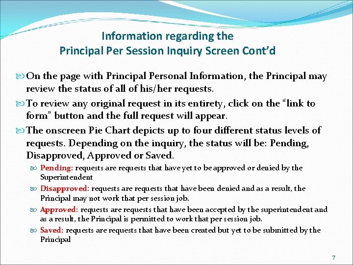 Information regarding the Principal Per Session Inquiry Screen Cont’d On the page with Principal