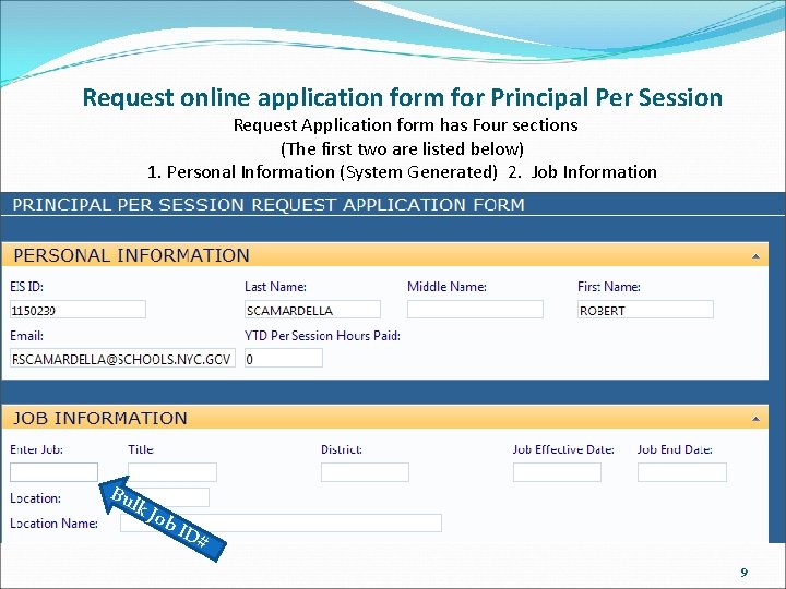 Request online application form for Principal Per Session Request Application form has Four sections