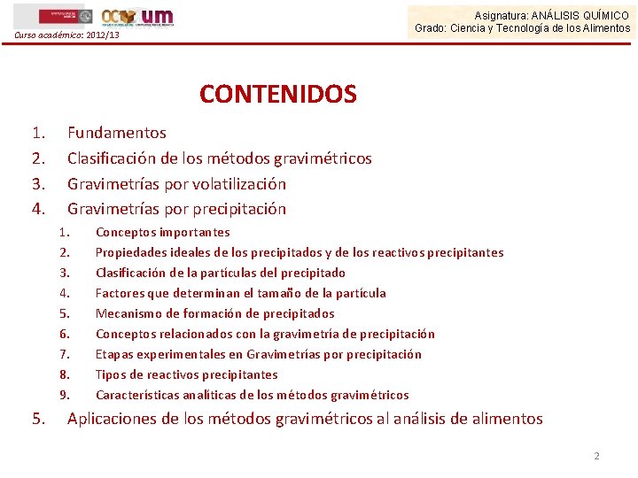 Asignatura: ANÁLISIS QUÍMICO Grado: Ciencia y Tecnología de los Alimentos Curso académico: 2012/13 CONTENIDOS