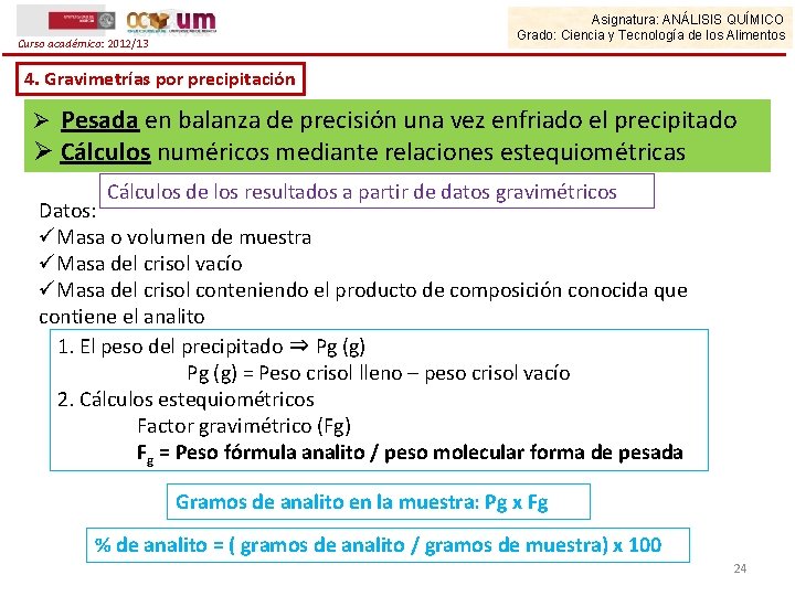 Asignatura: ANÁLISIS QUÍMICO Grado: Ciencia y Tecnología de los Alimentos Curso académico: 2012/13 4.