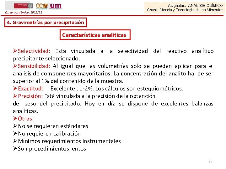 Asignatura: ANÁLISIS QUÍMICO Grado: Ciencia y Tecnología de los Alimentos Curso académico: 2012/13 4.