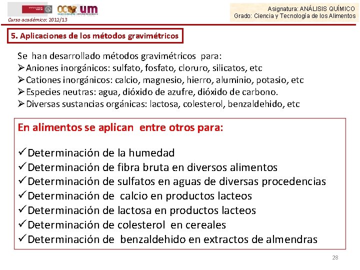 Curso académico: 2012/13 Asignatura: ANÁLISIS QUÍMICO Grado: Ciencia y Tecnología de los Alimentos 5.