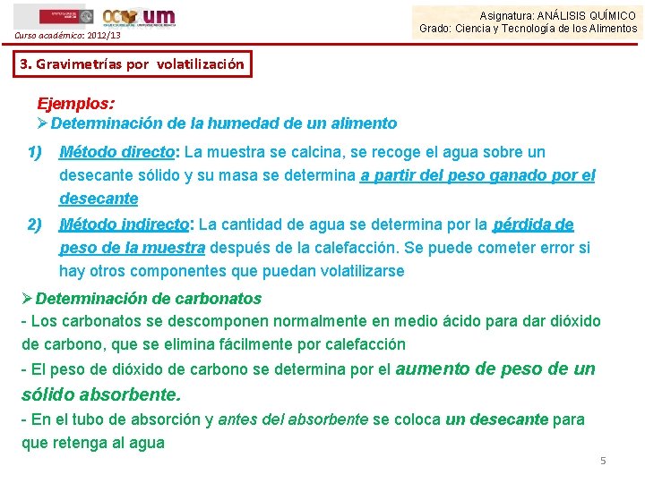 Curso académico: 2012/13 Asignatura: ANÁLISIS QUÍMICO Grado: Ciencia y Tecnología de los Alimentos 3.