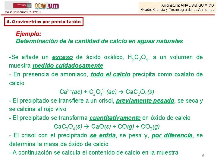 Curso académico: 2012/13 Asignatura: ANÁLISIS QUÍMICO Grado: Ciencia y Tecnología de los Alimentos 4.