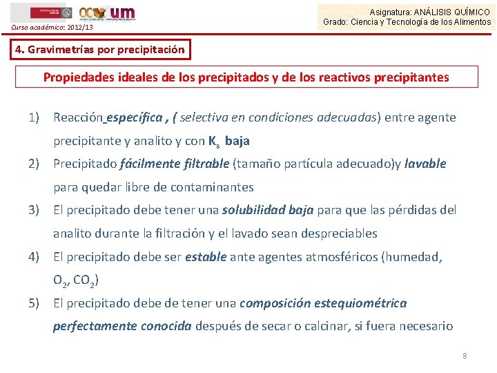 Curso académico: 2012/13 Asignatura: ANÁLISIS QUÍMICO Grado: Ciencia y Tecnología de los Alimentos 4.