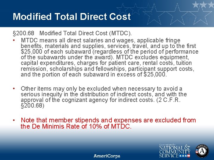 Modified Total Direct Cost § 200. 68 Modified Total Direct Cost (MTDC). • MTDC