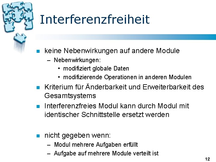 Interferenzfreiheit n keine Nebenwirkungen auf andere Module – Nebenwirkungen: • modifiziert globale Daten • Interferenzfreiheit n keine Nebenwirkungen auf andere Module – Nebenwirkungen: • modifiziert globale Daten •