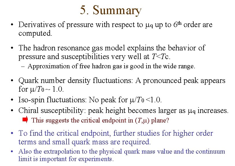 5. Summary • Derivatives of pressure with respect to mq up to 6 th