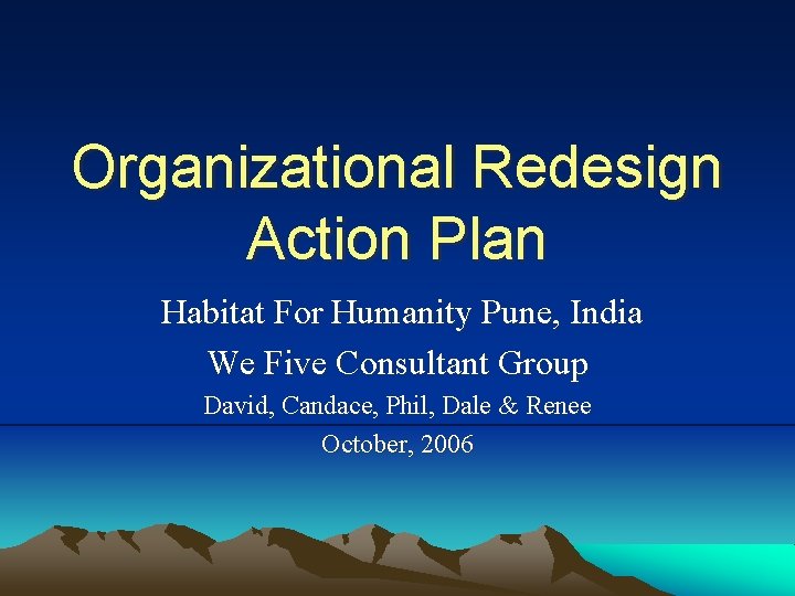 Organizational Redesign Action Plan Habitat For Humanity Pune, India We Five Consultant Group David,