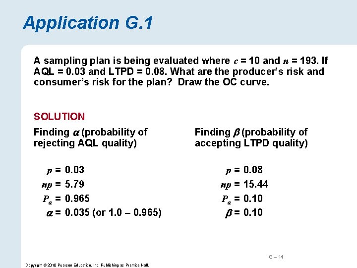 Application G. 1 A sampling plan is being evaluated where c = 10 and
