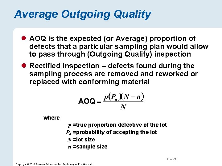Average Outgoing Quality l AOQ is the expected (or Average) proportion of defects that
