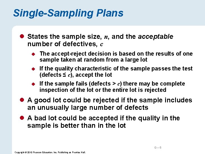 Single-Sampling Plans l States the sample size, n, and the acceptable number of defectives,