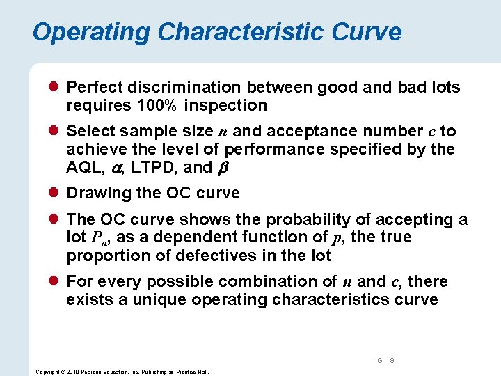 Operating Characteristic Curve l Perfect discrimination between good and bad lots requires 100% inspection