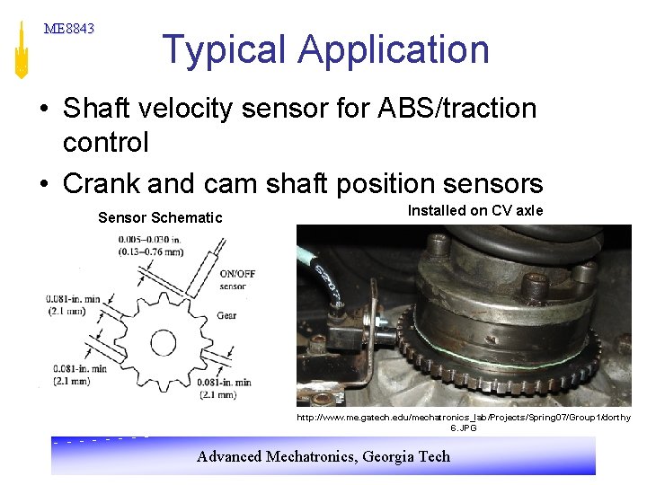 ME 8843 Typical Application • Shaft velocity sensor for ABS/traction control • Crank and ME 8843 Typical Application • Shaft velocity sensor for ABS/traction control • Crank and