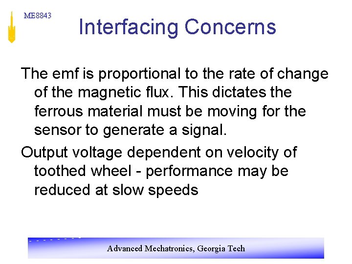 ME 8843 Interfacing Concerns The emf is proportional to the rate of change of ME 8843 Interfacing Concerns The emf is proportional to the rate of change of
