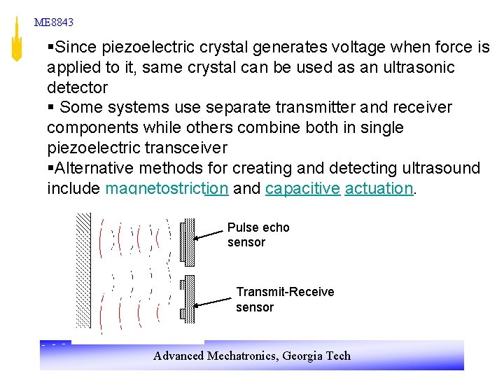 ME 8843 §Since piezoelectric crystal generates voltage when force is applied to it, same ME 8843 §Since piezoelectric crystal generates voltage when force is applied to it, same