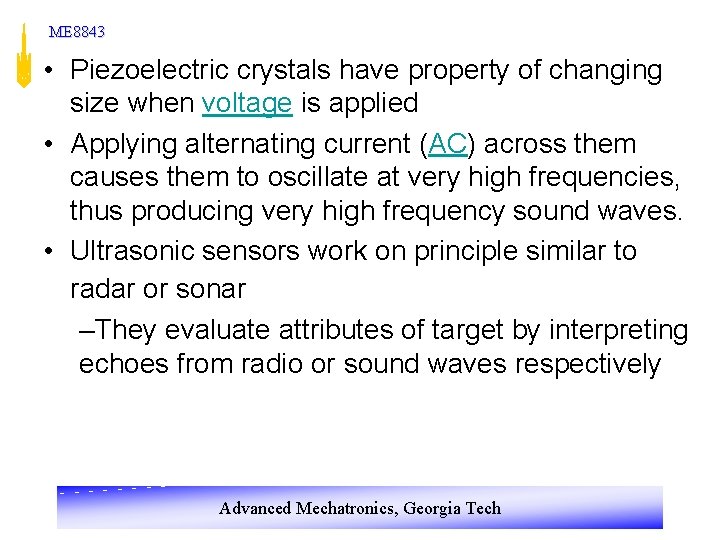 ME 8843 • Piezoelectric crystals have property of changing size when voltage is applied ME 8843 • Piezoelectric crystals have property of changing size when voltage is applied