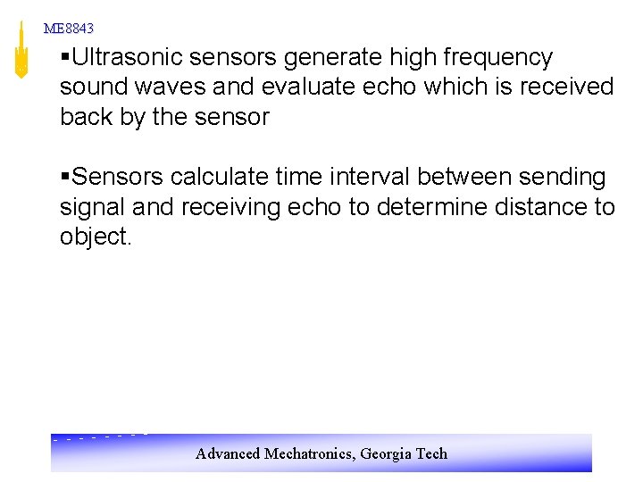 ME 8843 §Ultrasonic sensors generate high frequency sound waves and evaluate echo which is ME 8843 §Ultrasonic sensors generate high frequency sound waves and evaluate echo which is