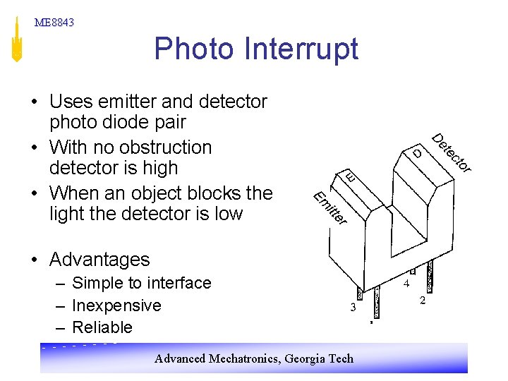 ME 8843 Photo Interrupt • Uses emitter and detector photo diode pair • With ME 8843 Photo Interrupt • Uses emitter and detector photo diode pair • With