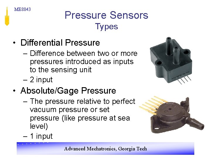 ME 8843 Pressure Sensors Types • Differential Pressure – Difference between two or more ME 8843 Pressure Sensors Types • Differential Pressure – Difference between two or more