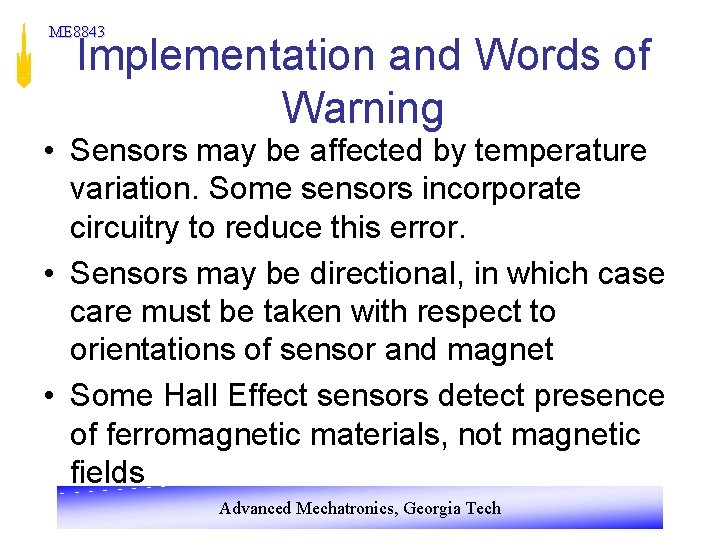ME 8843 Implementation and Words of Warning • Sensors may be affected by temperature ME 8843 Implementation and Words of Warning • Sensors may be affected by temperature
