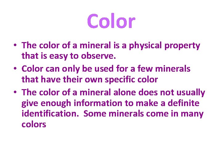 Color • The color of a mineral is a physical property that is easy