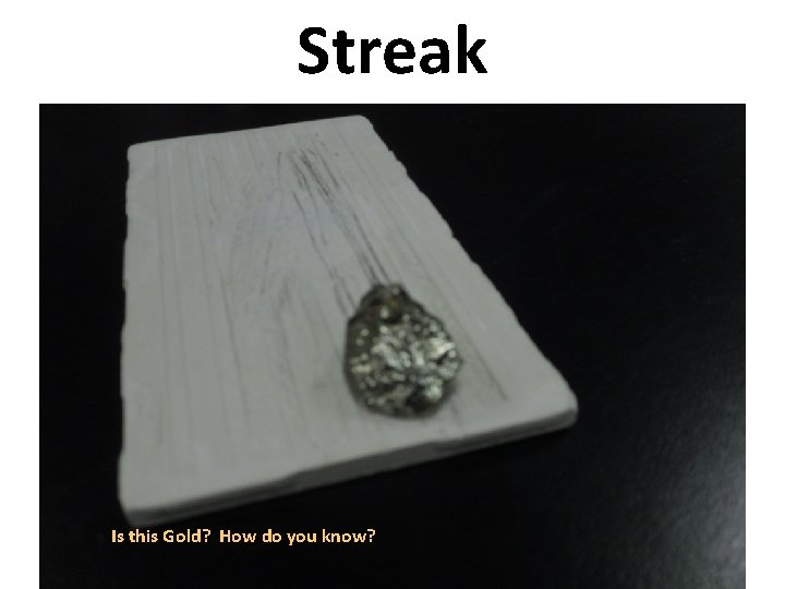 Streak Is this Gold? How do you know? 