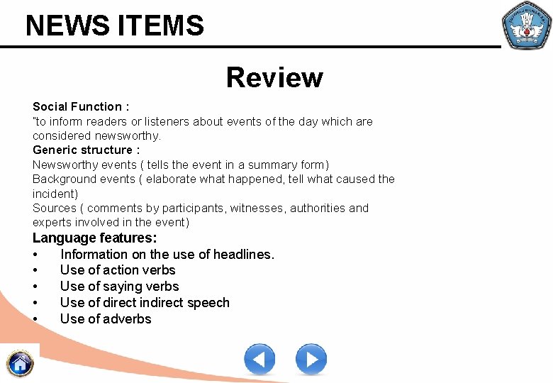 NEWS ITEMS Review Social Function : “to inform readers or listeners about events of