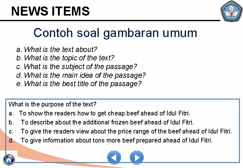 NEWS ITEMS Contoh soal gambaran umum a. What is the text about? b. What