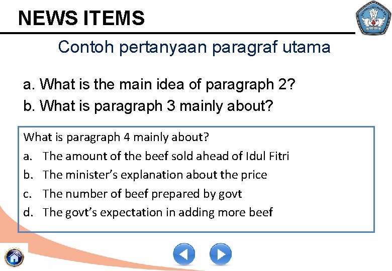 NEWS ITEMS Contoh pertanyaan paragraf utama a. What is the main idea of paragraph