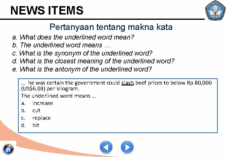 NEWS ITEMS Pertanyaan tentang makna kata a. What does the underlined word mean? b.