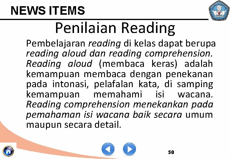 NEWS ITEMS Penilaian Reading Pembelajaran reading di kelas dapat berupa reading aloud dan reading