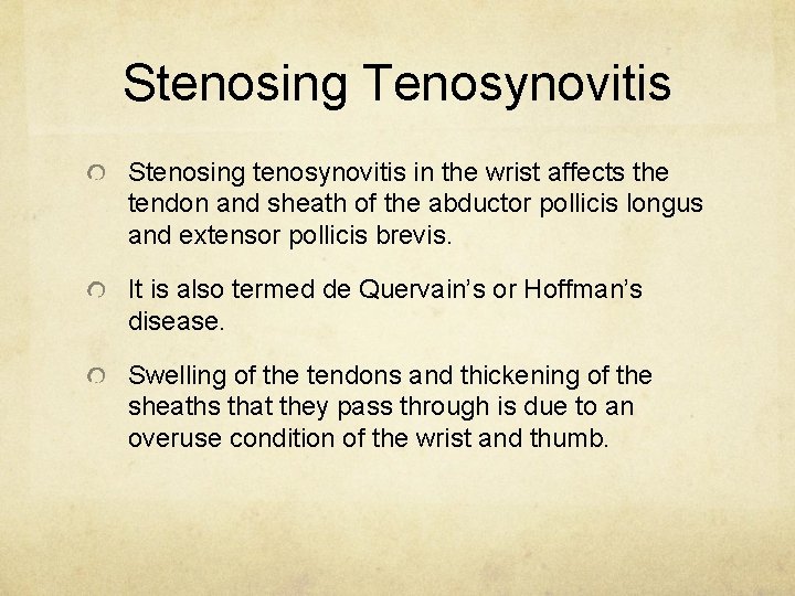 Stenosing Tenosynovitis Stenosing tenosynovitis in the wrist affects the tendon and sheath of the