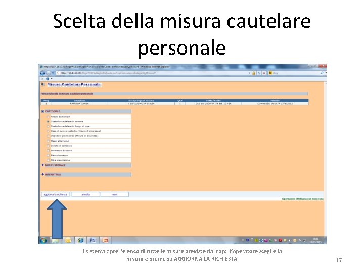 Scelta della misura cautelare personale Il sistema apre l’elenco di tutte le misure previste