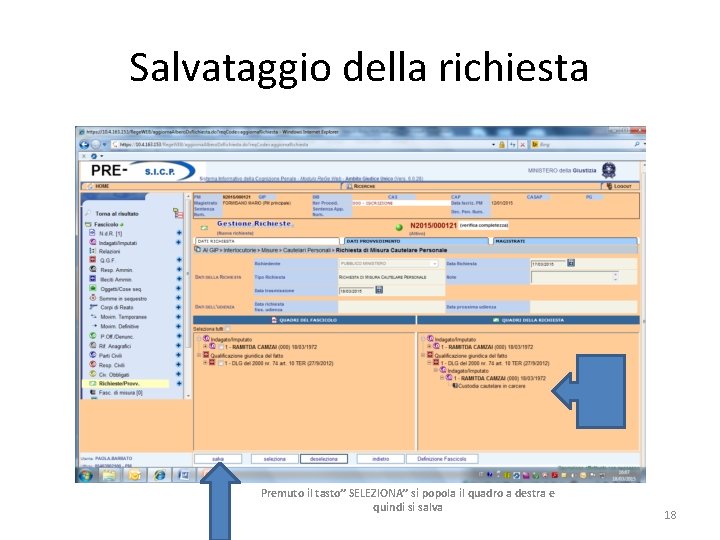 Salvataggio della richiesta Premuto il tasto” SELEZIONA” si popola il quadro a destra e