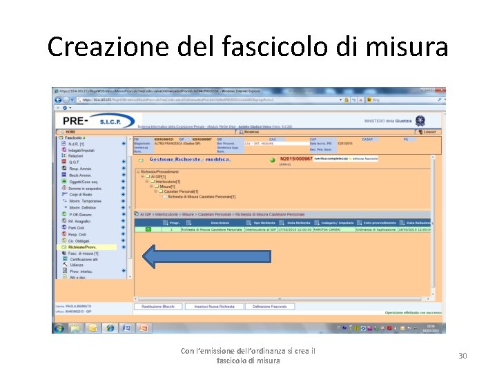 Creazione del fascicolo di misura Con l’emissione dell’ordinanza si crea il fascicolo di misura