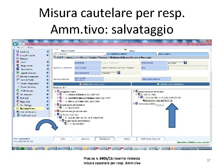 Misura cautelare per resp. Amm. tivo: salvataggio Proc. to n. 8406/16: inserire richiesta misura