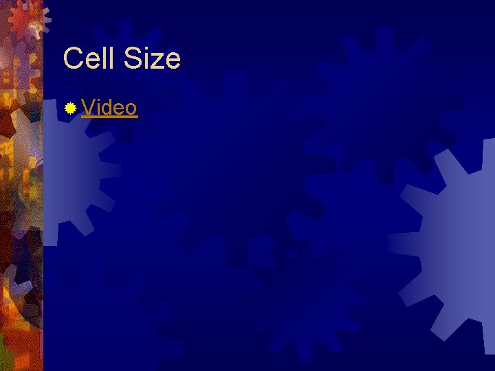 Cell Size ® Video 