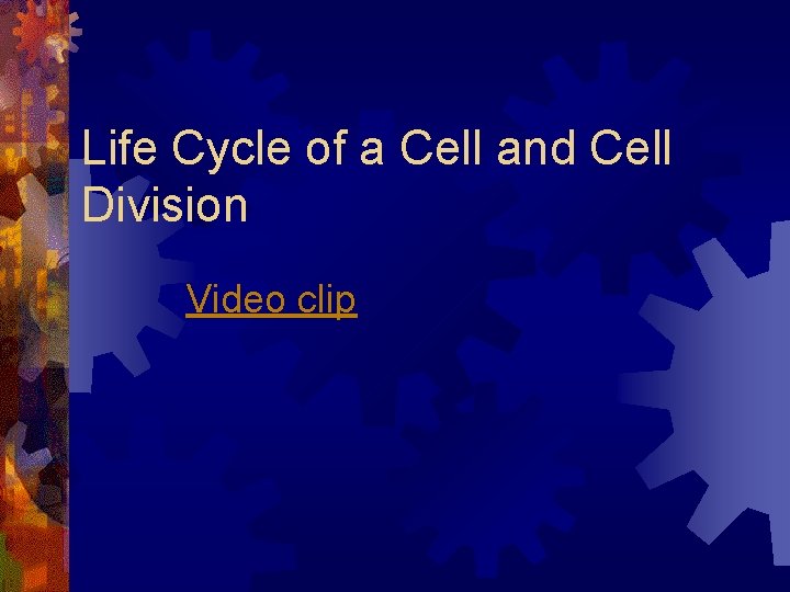 Life Cycle of a Cell and Cell Division Video clip 