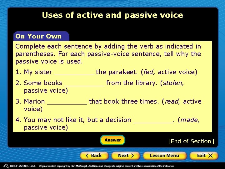 Uses of active and passive voice On Your Own Complete each sentence by adding