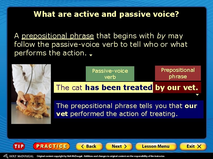 What are active and passive voice? A prepositional phrase that begins with by may