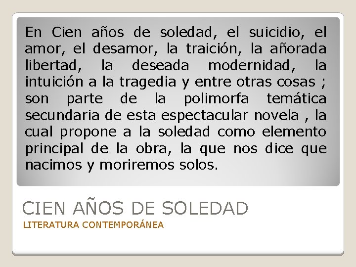 En Cien años de soledad, el suicidio, el amor, el desamor, la traición, la