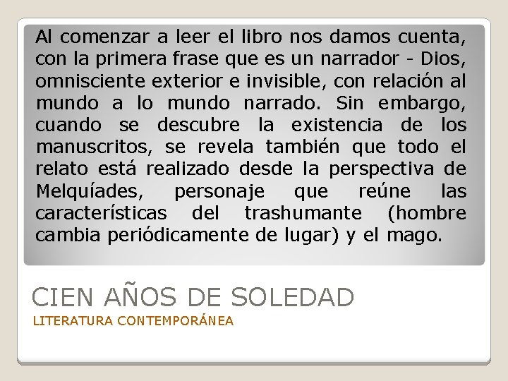 Al comenzar a leer el libro nos damos cuenta, con la primera frase que
