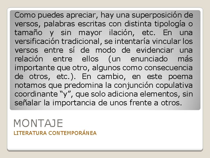 Como puedes apreciar, hay una superposición de versos, palabras escritas con distinta tipología o