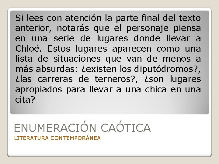 Si lees con atención la parte final del texto anterior, notarás que el personaje