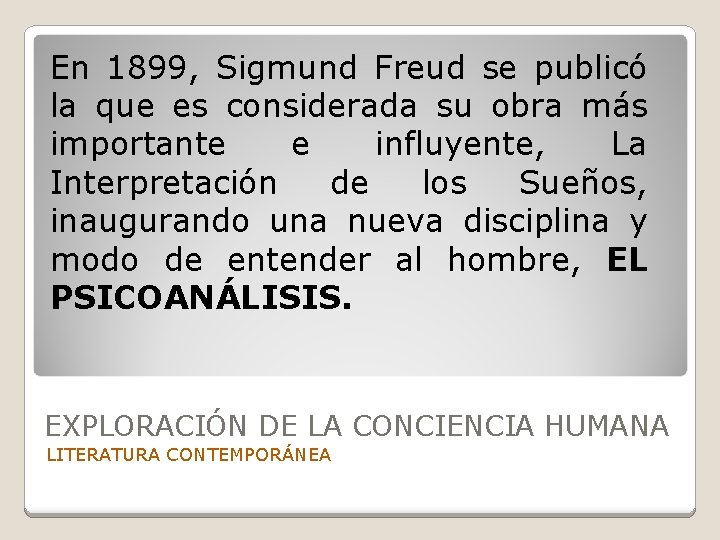 En 1899, Sigmund Freud se publicó la que es considerada su obra más importante