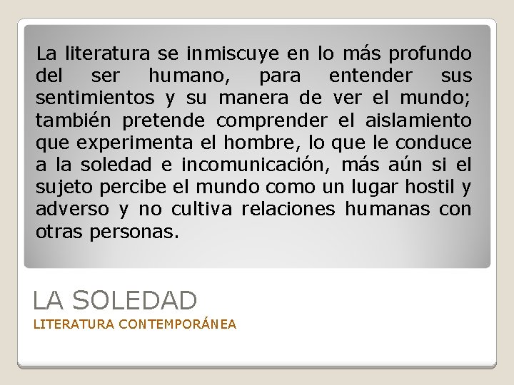 La literatura se inmiscuye en lo más profundo del ser humano, para entender sus