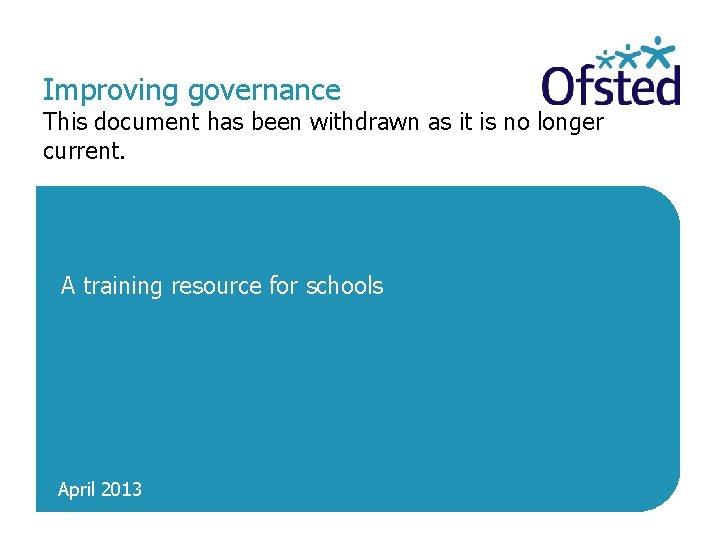 Improving governance This document has been withdrawn as it is no longer current. A