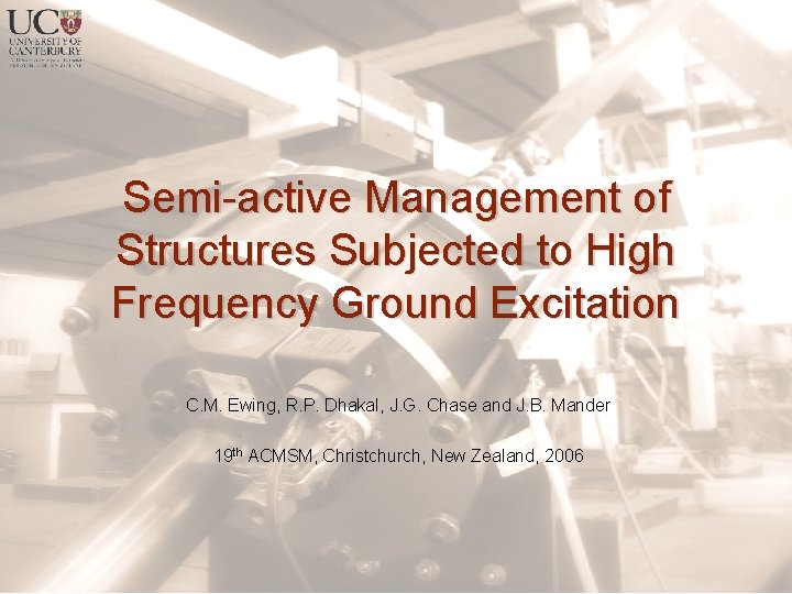 Semi-active Management of Structures Subjected to High Frequency Ground Excitation C. M. Ewing, R.