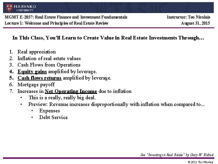 MGMT E-2037: Real Estate Finance and Investment Fundamentals Lecture 1: Welcome and Principles of